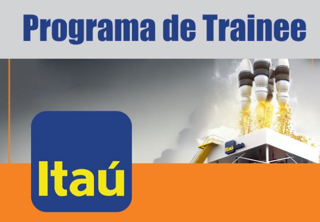 Programa Trainee Itaú Unibanco – Requisitos, Datas e Benefícios.