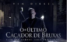 Ultimo Caçador de Bruxas Com Vin Diesel –  Estreia, Sinopse e Vídeos