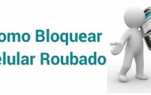 Celular Roubado ou Perdido – Como Bloquear