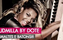 Ludmilla By Dote Esmaltes e Batons – Lançamento da Coleção