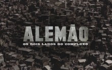 Alemão os Dois Lados do Complexo – Minissérie Rede Globo