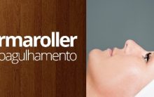 DermaRoller – O Que É e Benefícios