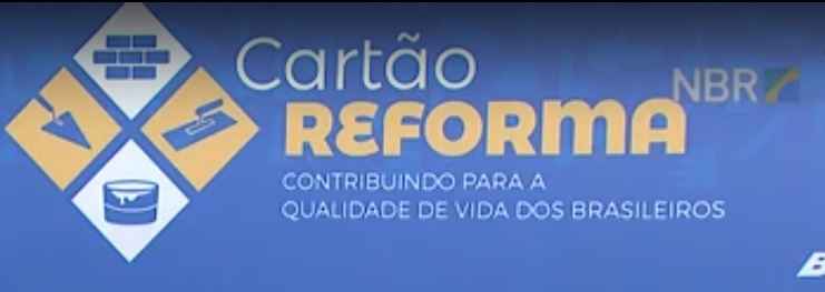 Cartão Reforma 2017 – Programa Federal